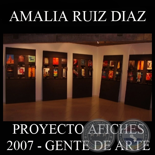 OBRAS DE AMALIA RUIZ DÍAZ, 2007 (PROYECTO AFICHES de GENTE DE ARTE)